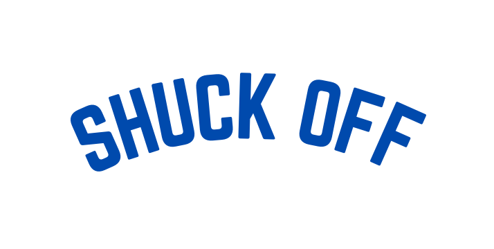 SHUCK OFF